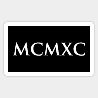 1990 MCMXC (Roman Numeral) Magnet